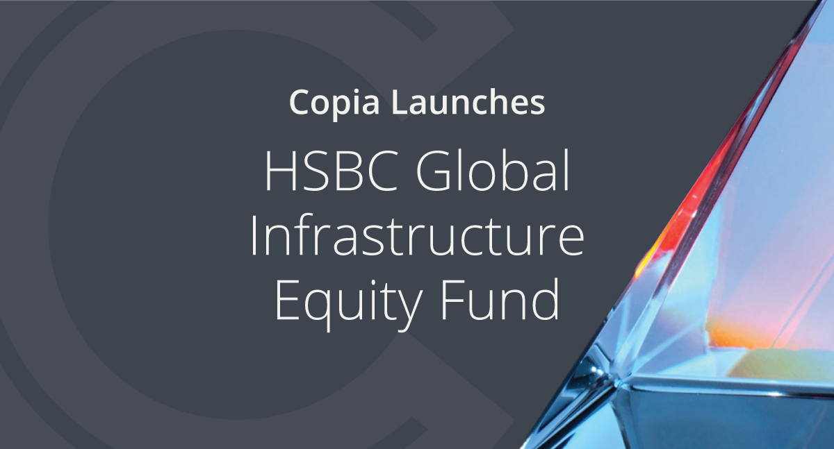 Copia Investment Partners and HSBC Asset Management launch Global Infrastructure Equity Fund to Australian ret