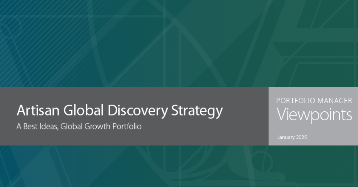 Artisan Global Discovery Strategy – Portfolio Manager Viewpoints January 2025