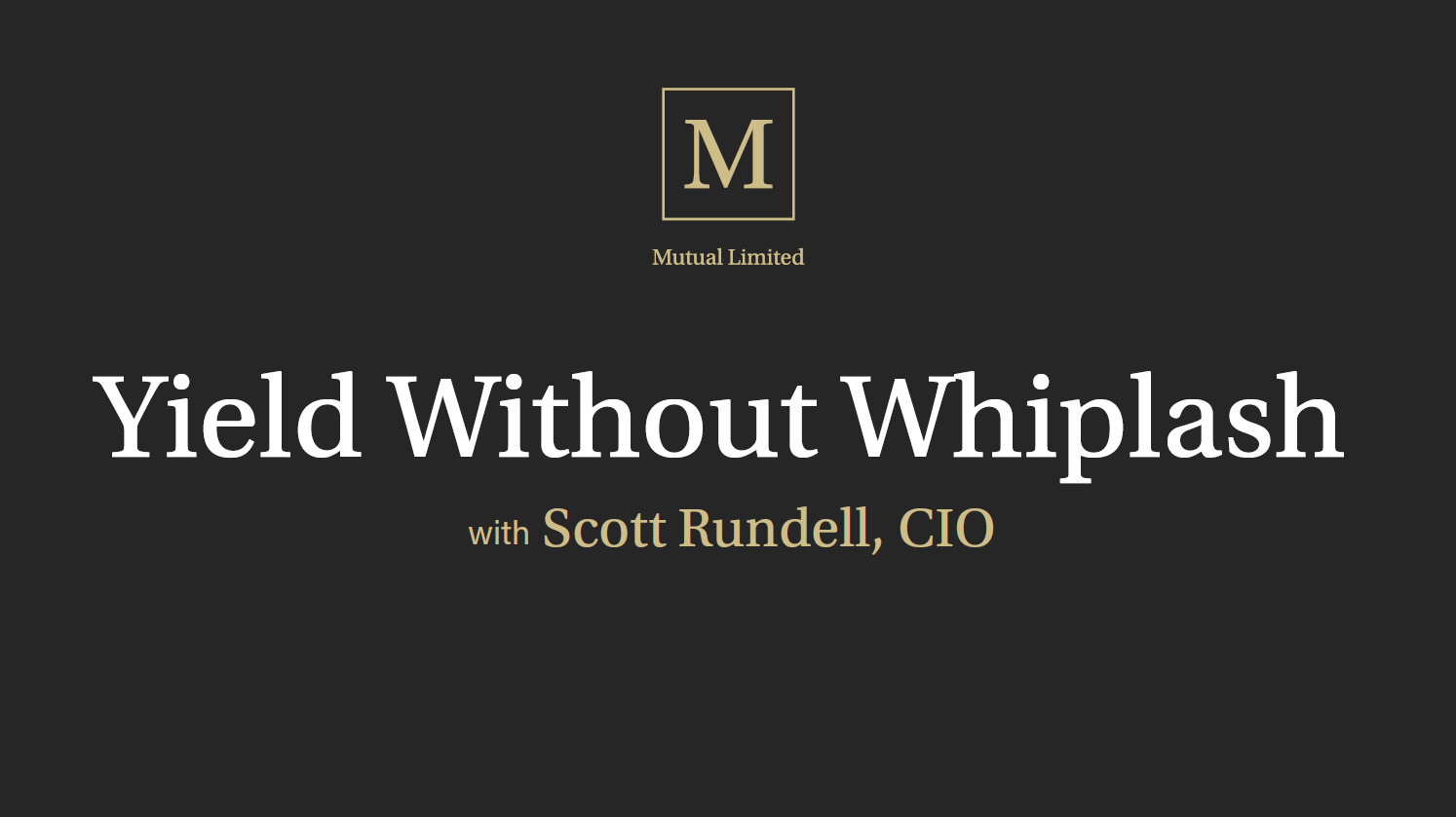 Yield Without Whiplash