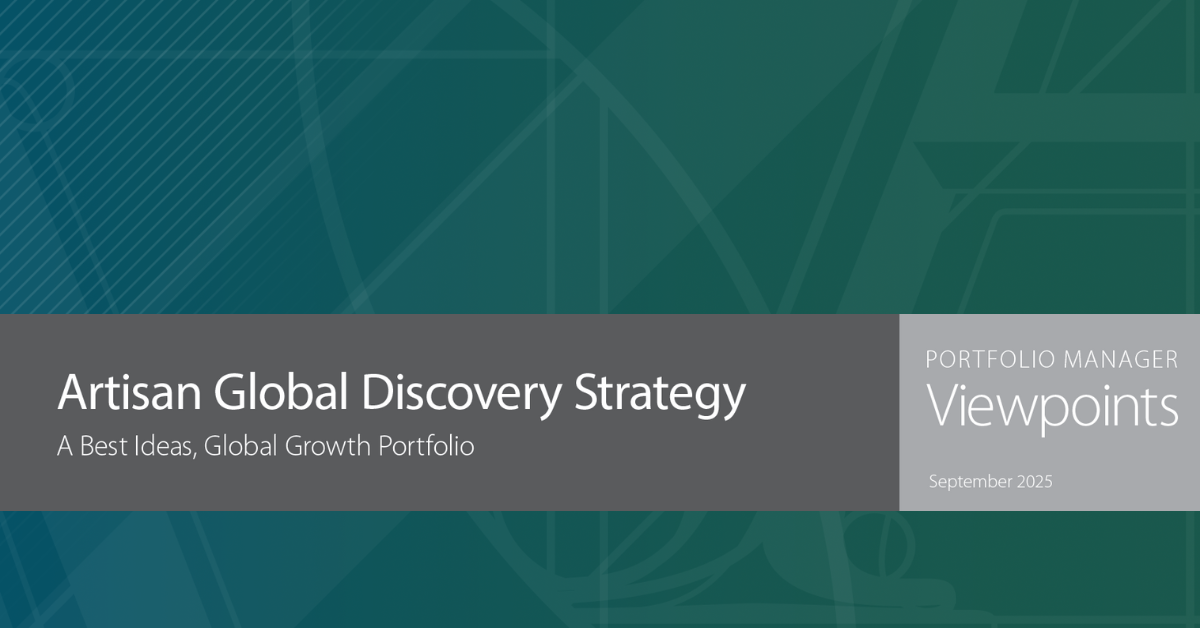 Artisan Global Discovery Strategy – Portfolio Manager Viewpoints September 2025
