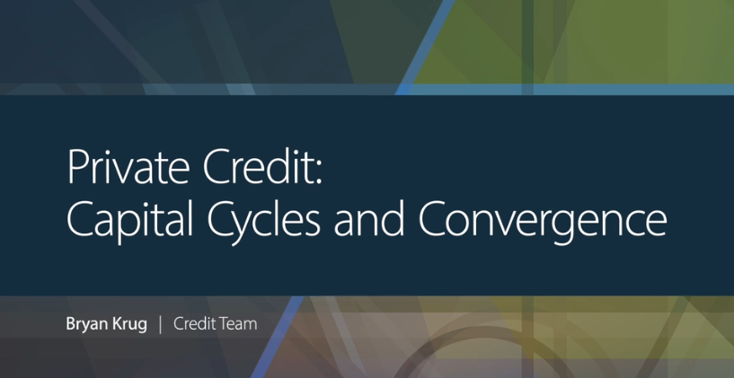 Artisan Credit Opportunities Fund | Private Credit: Capital Cycles and Convergence